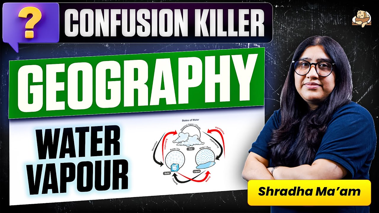 UPSC Geography Trap: Water Vapour Explained | Physical Geography | UPSC Prelims 2026