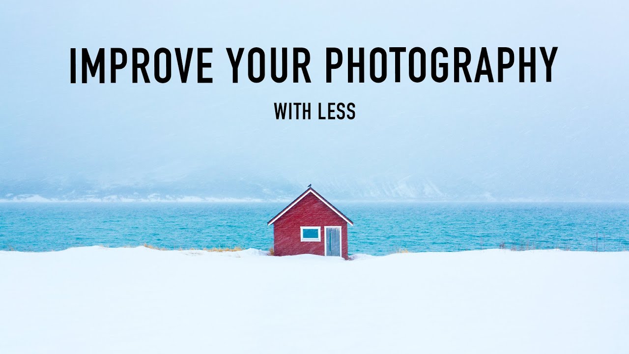 6 Ways to Improve Your Photography with Less