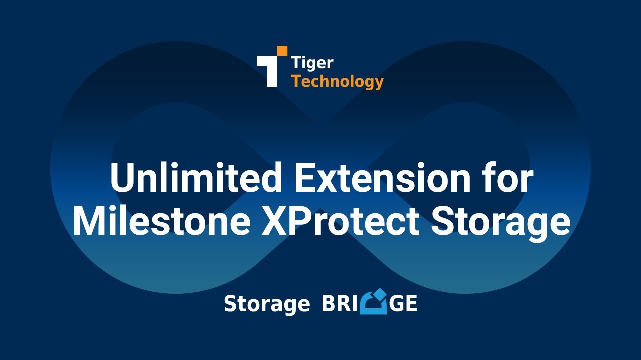 Extend your Milestone XProtect storage with Storage Bridge