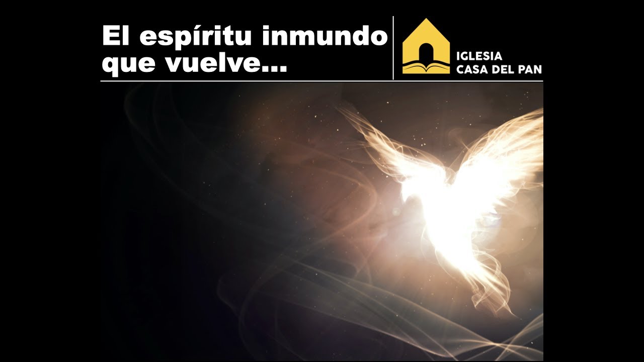 El espíritu inmundo que vuelve.