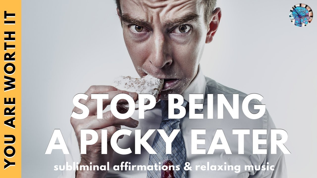 STOP BEING A PICKY EATER | Subliminal Affirmations & Relaxing Music