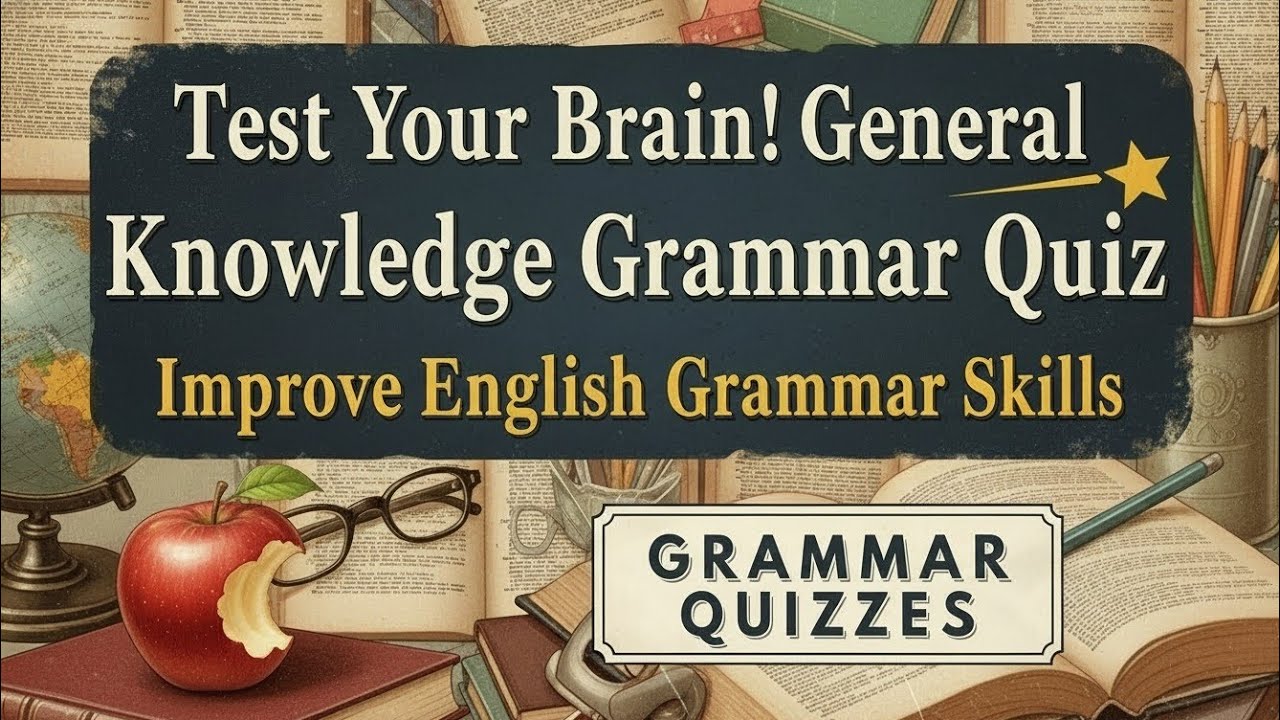 Test Your Brain! General Knowledge Grammar Quiz | Improve English Grammar Skills