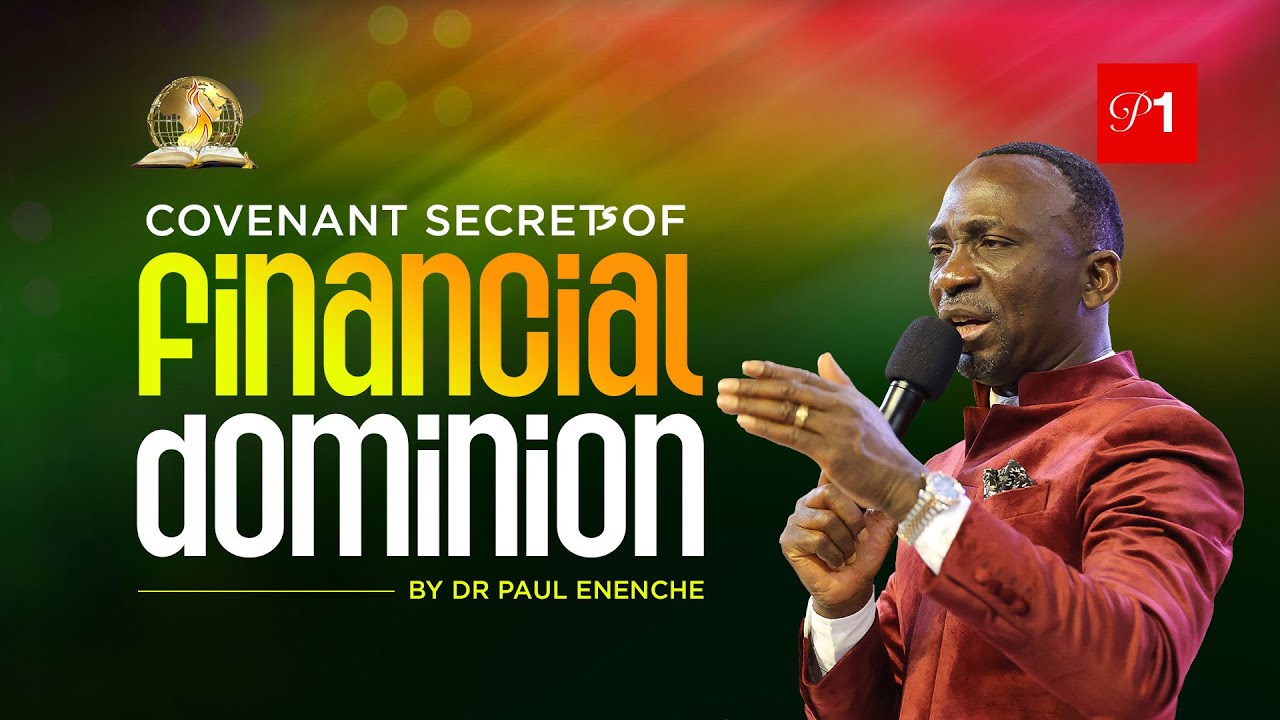 CONVENANT SECRETS OF FINANCIAL DOMINION PART 1 || BY DR PAUL ENENCHE