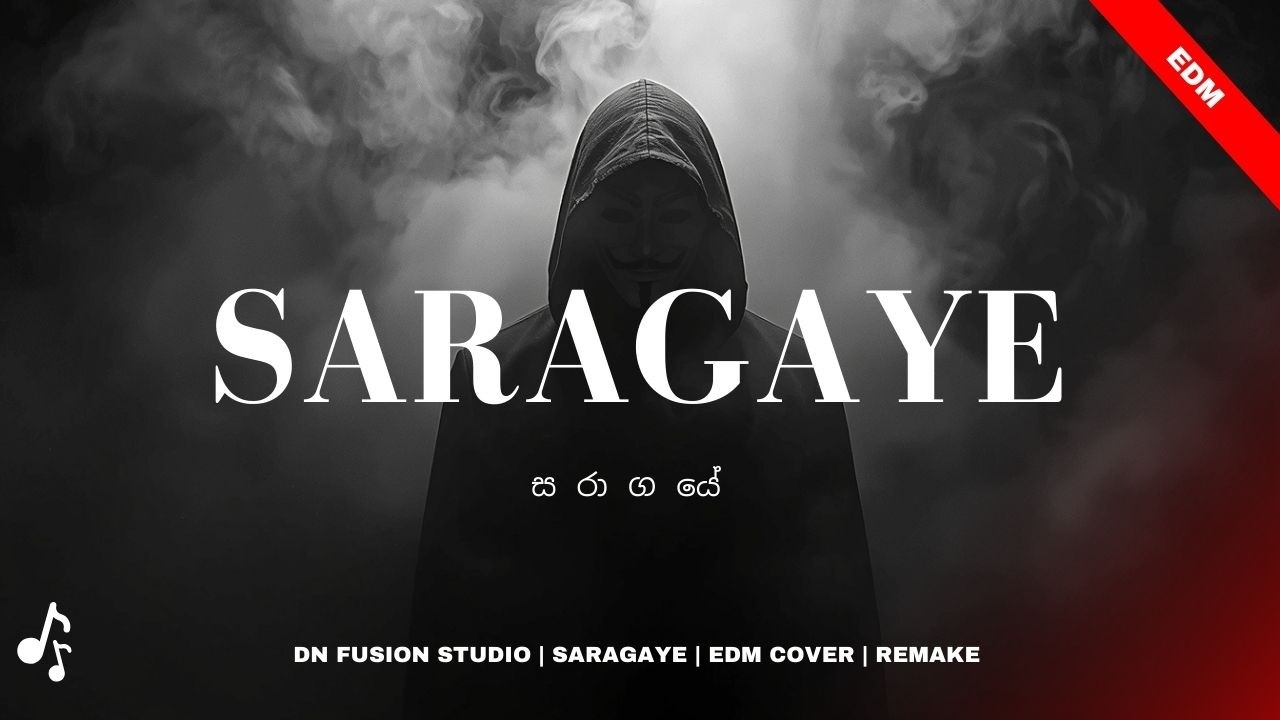 SARAGAYE | සරාගයේ  | DN FUSION STUDIO | EDM COVER | REMAKE