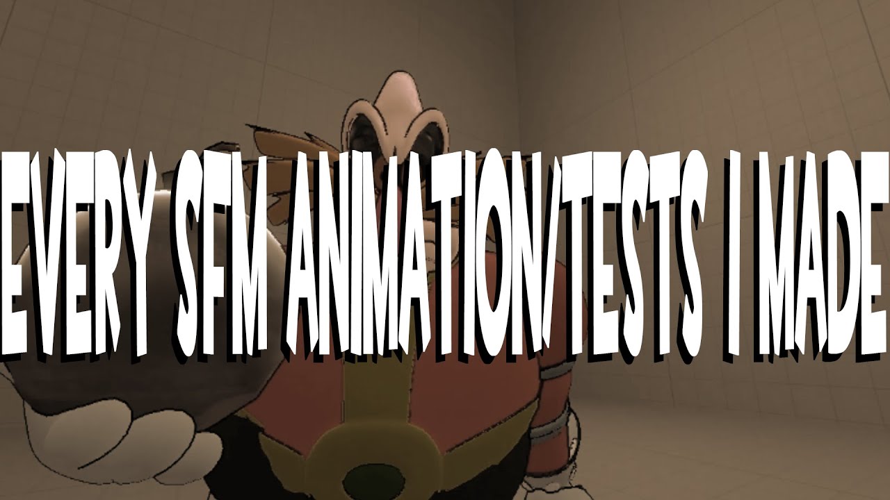 Every SFM test I made | TEST