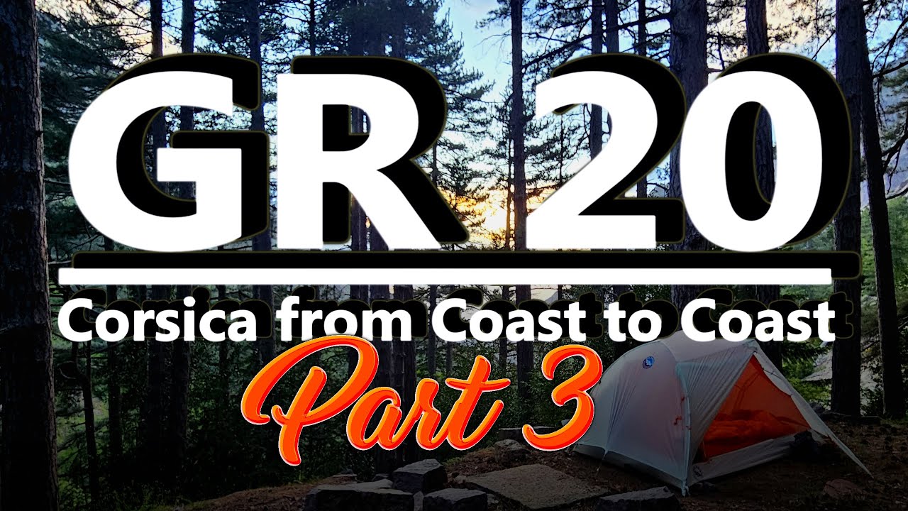 GR 20 | Corsica from Coast to Coast | Part 3 of 3