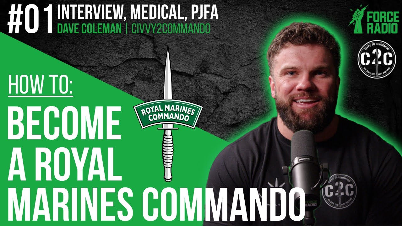 How To Become A Royal Marines Commando | Interview, Medical, PJFA | Force Radio | Civvy2Commando
