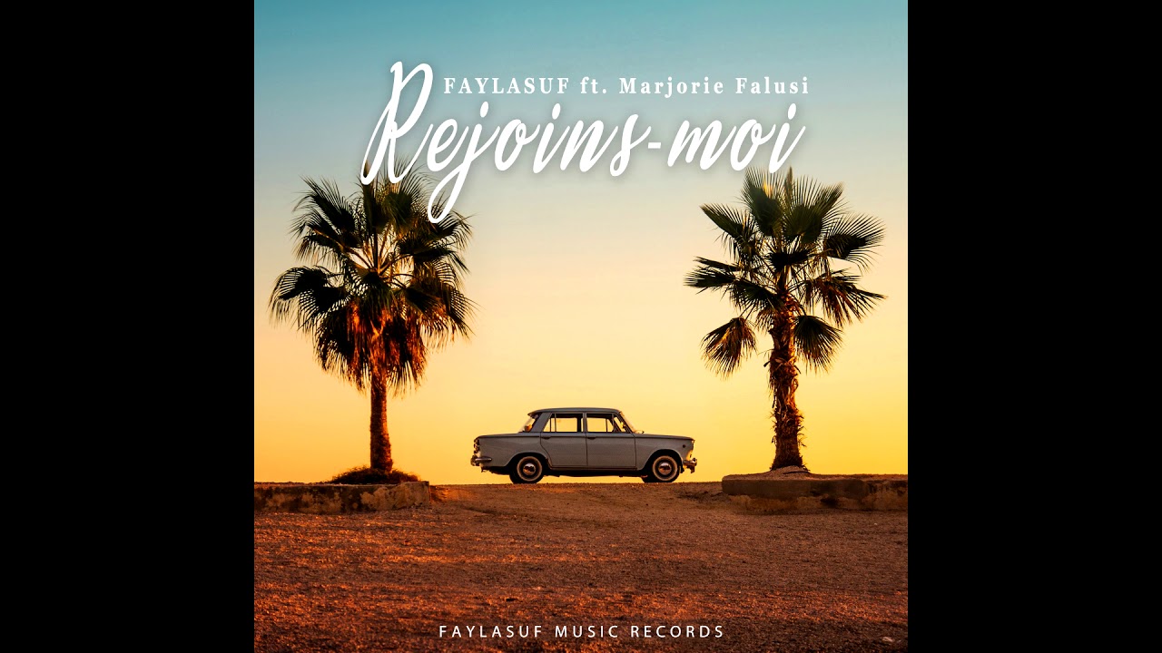 Faylasuf - Rejoins-moi ft. Marjorie Falusi