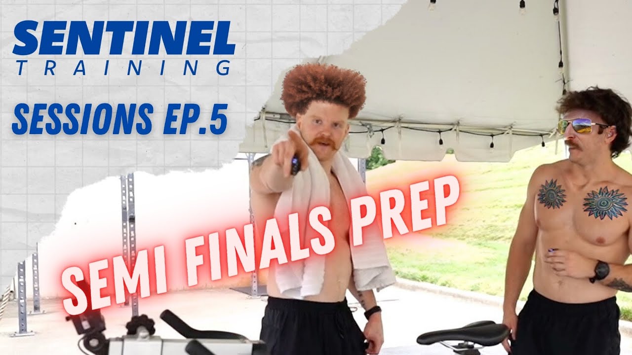 SESSIONS WITH SENTINEL EP. 5 - SEMI FINALS PREP