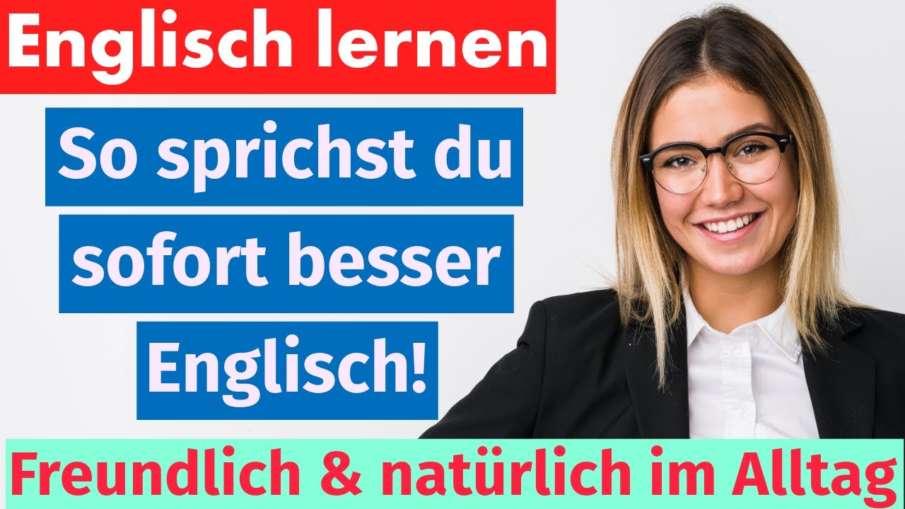Freundlich und natürlich sprechen – wichtige englische Redewendungen
