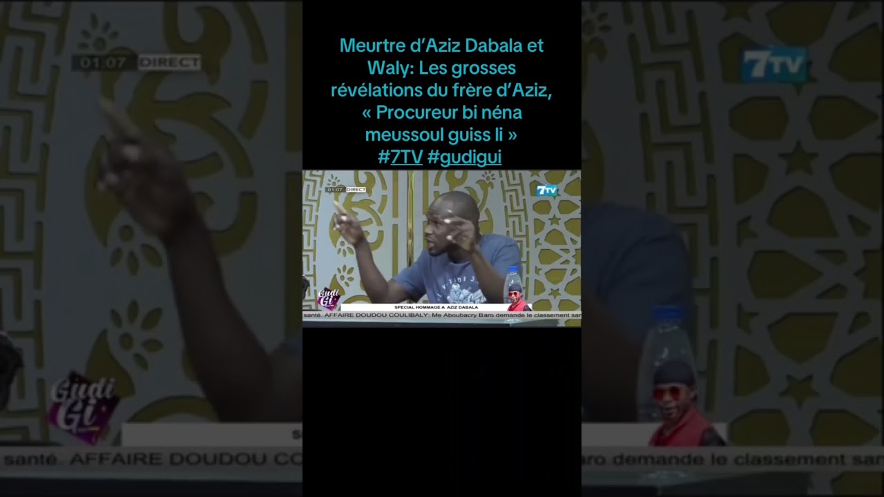 Les grosses r&eacute;v&eacute;lations du fr&egrave;re d&rsquo;Aziz Dabala sur l&rsquo;enqu&ecirc;te: &laquo;Procureur bi n&eacute;na meussoul guiss li&raquo;