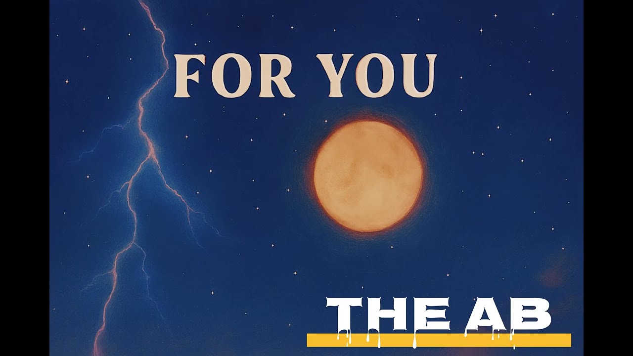 THE AB - FOR YOU (PROD.BY @elzio @dvrkness13 )