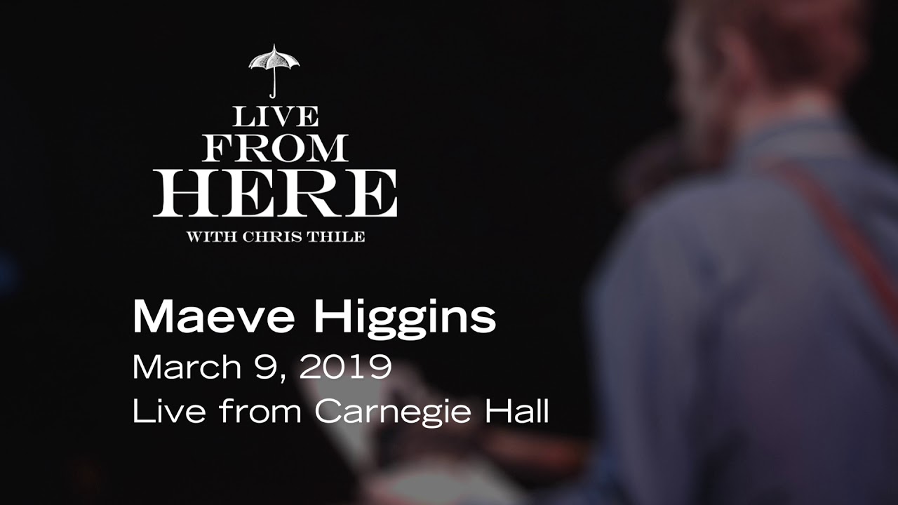 Maeve Higgins on immigration [AUDIO] - Live from Here
