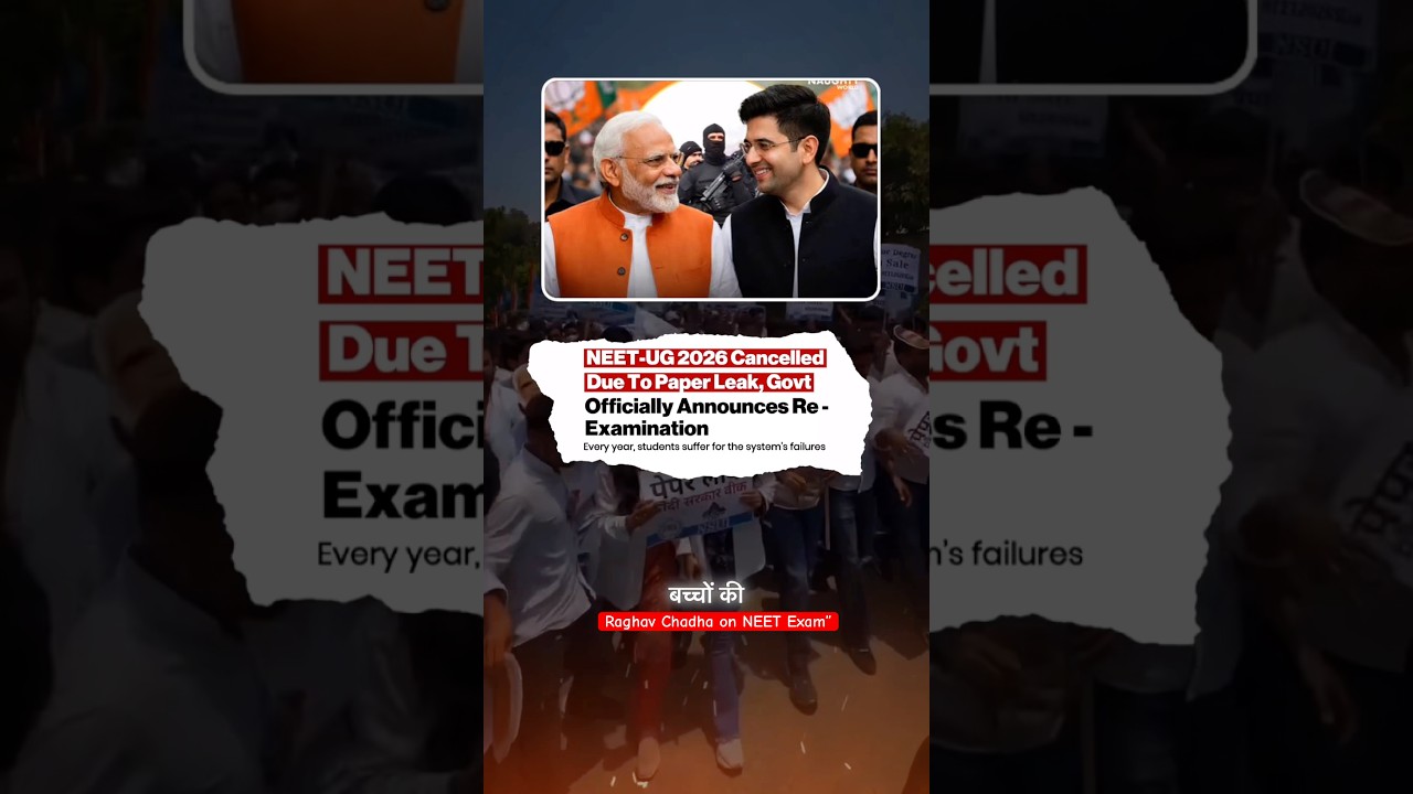 Raghav Chadha on NEET Exam | NEET-UG CANCELLEDDUE TO PAPER LEAK #neetug #paperleak