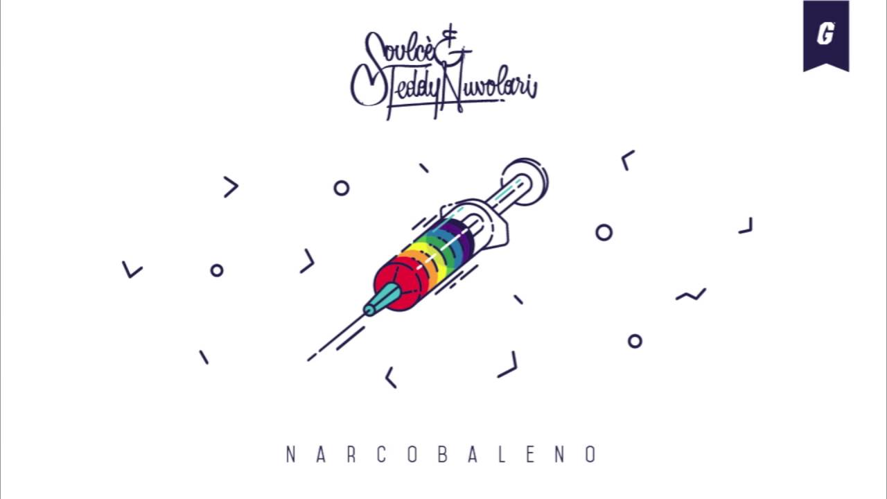 Soulcè & Teddy Nuvolari - Narcobaleno