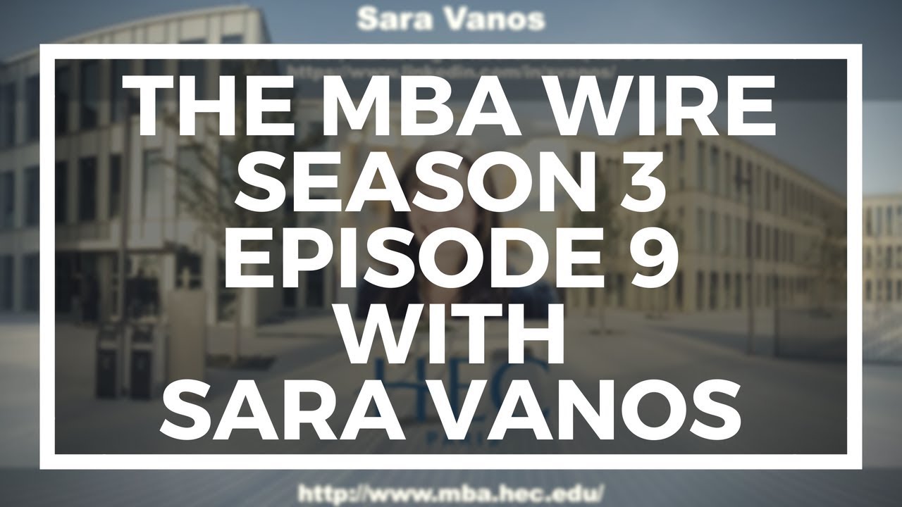 Interview with Sara Vanos | HEC Paris Marketing and Recruitment Director | MBAW S03 EP09