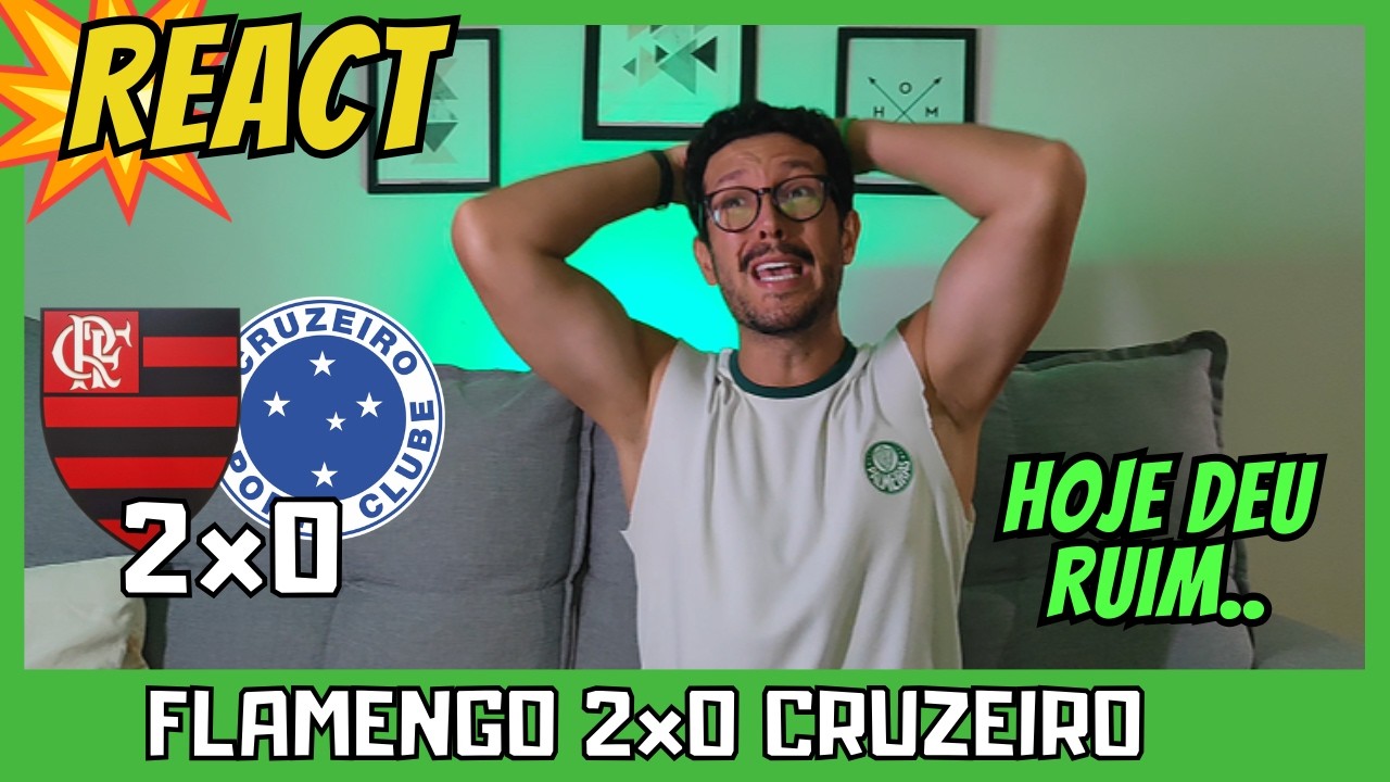 REACT FLAMENGO 2x0 CRUZEIRO - FLAMENGO VENCE CRUZEIRO EX TIME DE LEO JARDIM E SOBE NA TABELA