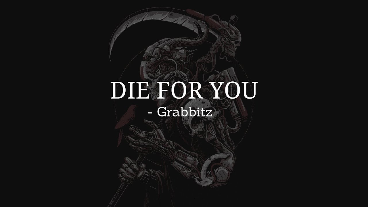 Grabbitz &ndash; Die For You