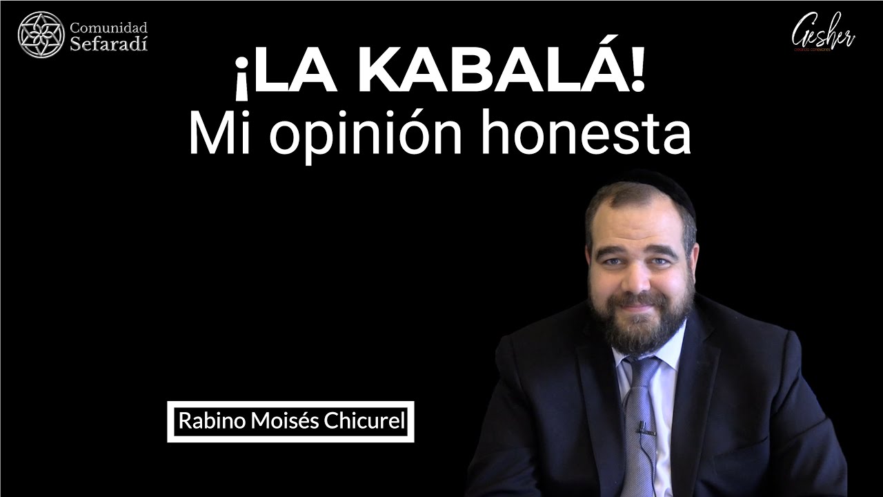 MI OPINI&Oacute;N HONESTA SOBRE LA KABAL&Aacute; - &iquest;Qu&eacute; es lo que realmente pienso?- Por el Rabino Mois&eacute;s Chicurel