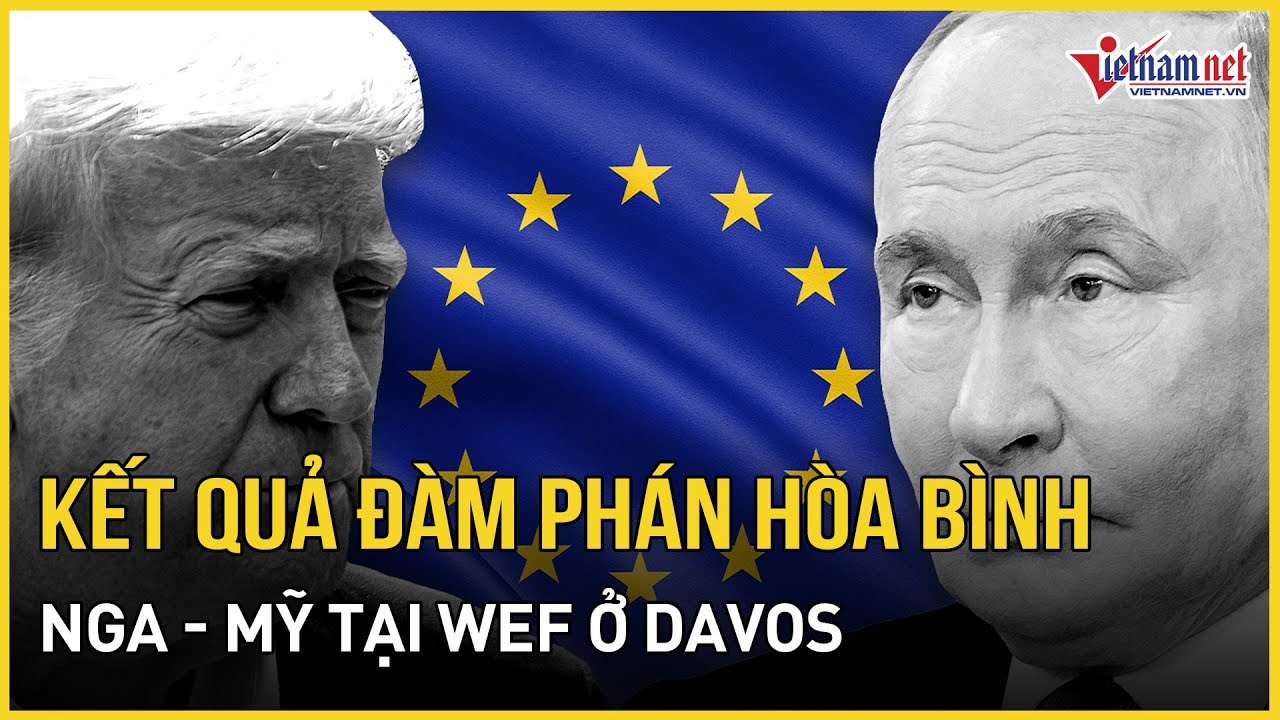 CHÍNH THỨC: Kết quả đàm phán hòa bình Nga - Mỹ tại WEF ở Davos , Ukraine phủ nhận 