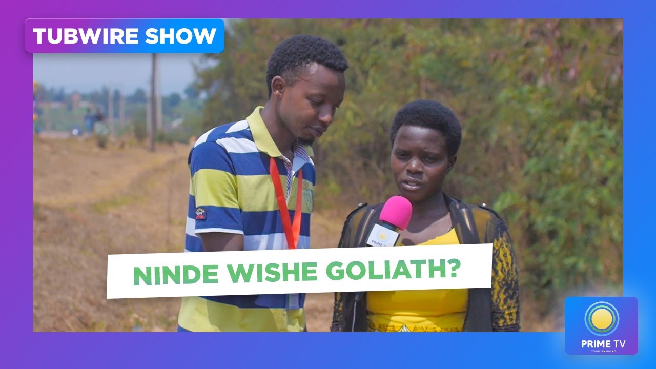 Ninde wishe Goliath? | Tubwire Show