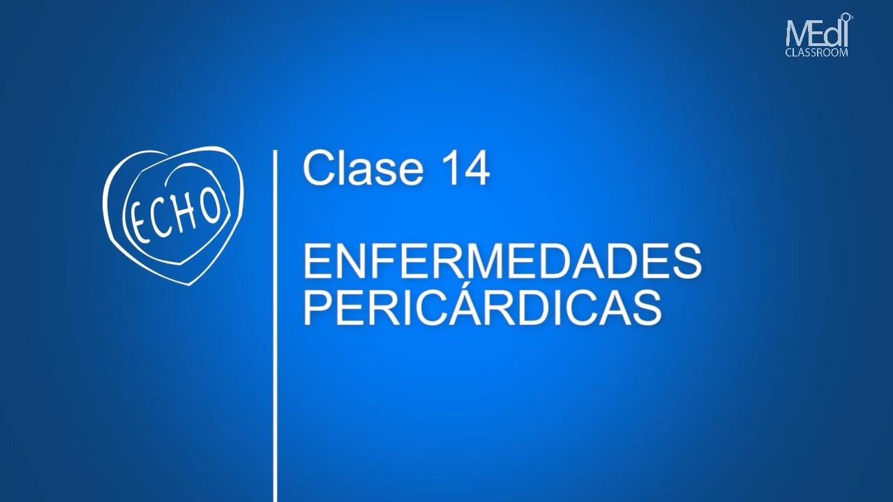 CLASE 14 - Enfermedades Pericárdicas
