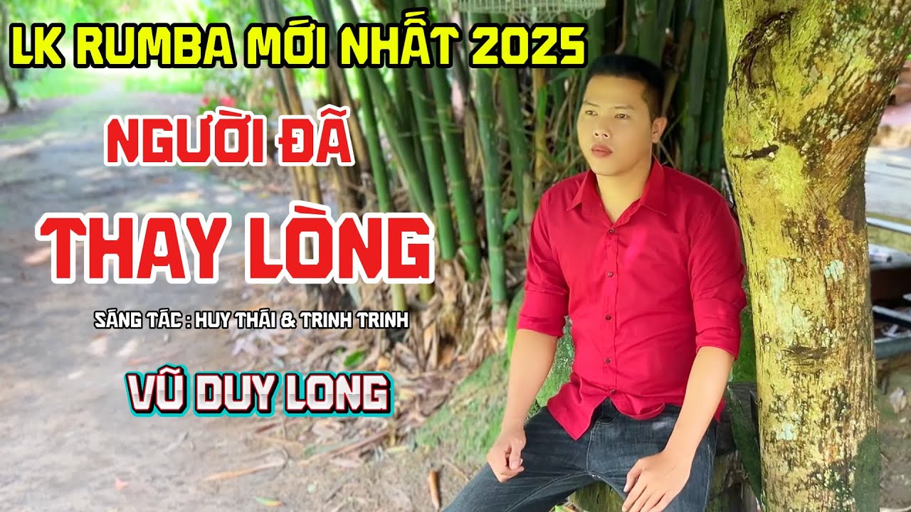 LK Người Đã Thay Lòng ST Huy Thái | Vũ Duy Long ( LK Rumba Mình đã yêu nhau qua mấy mùa lá đỗ )