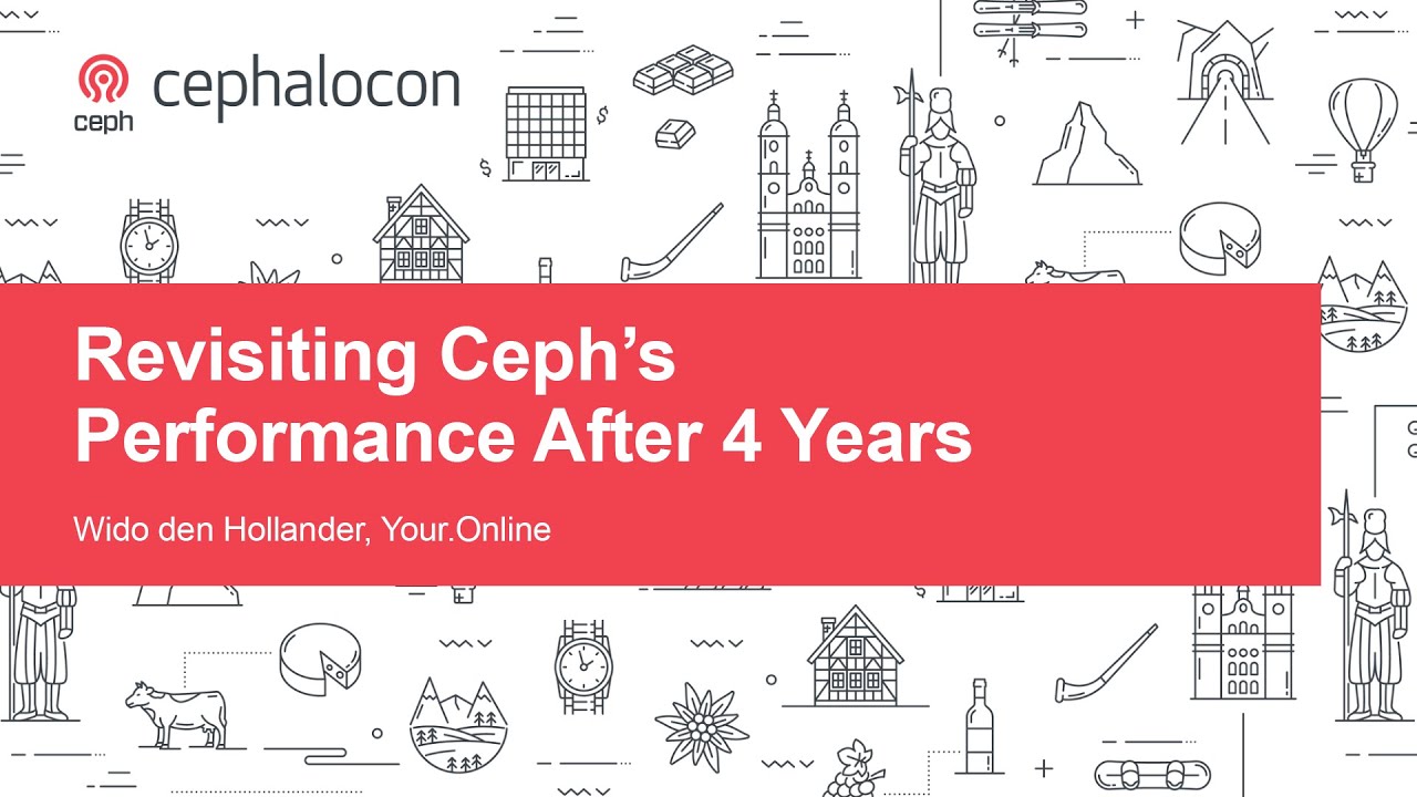 Revisiting Ceph's Performance After 4 Years - Wido den Hollander, Your.Online