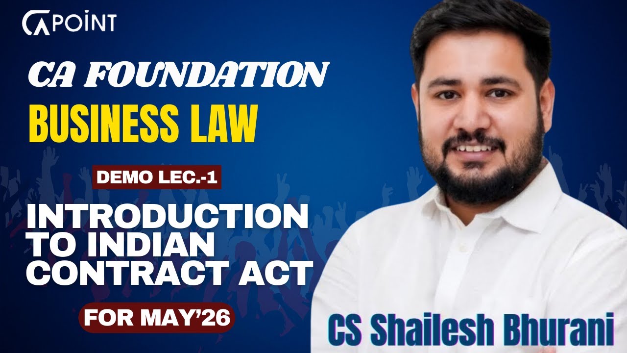 CA Foundation Business Law Lec 1 | Introduction to Indian Contract Act | CS Shailesh Bhurani Sir