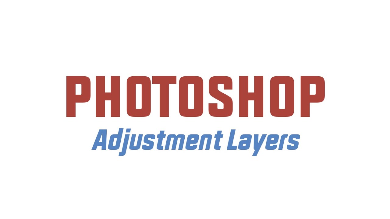 Photoshop: Adjustment Layers