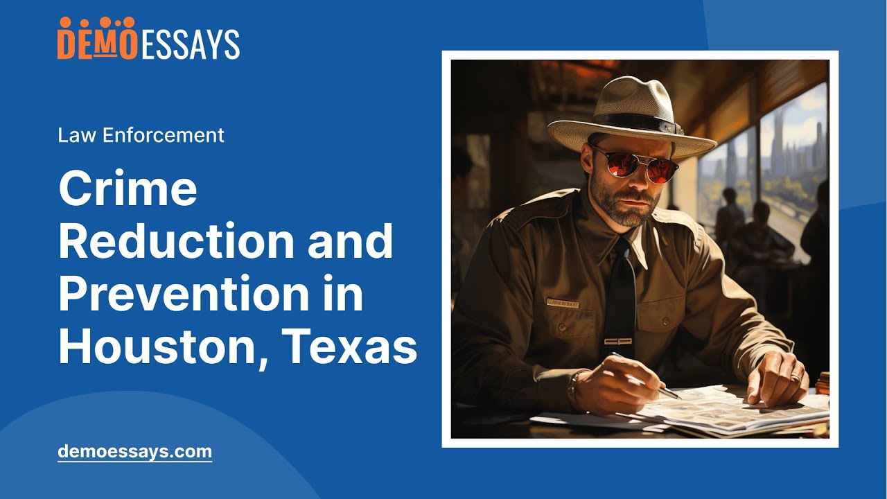 Crime Reduction and Prevention in Houston, Texas - Essay Example
