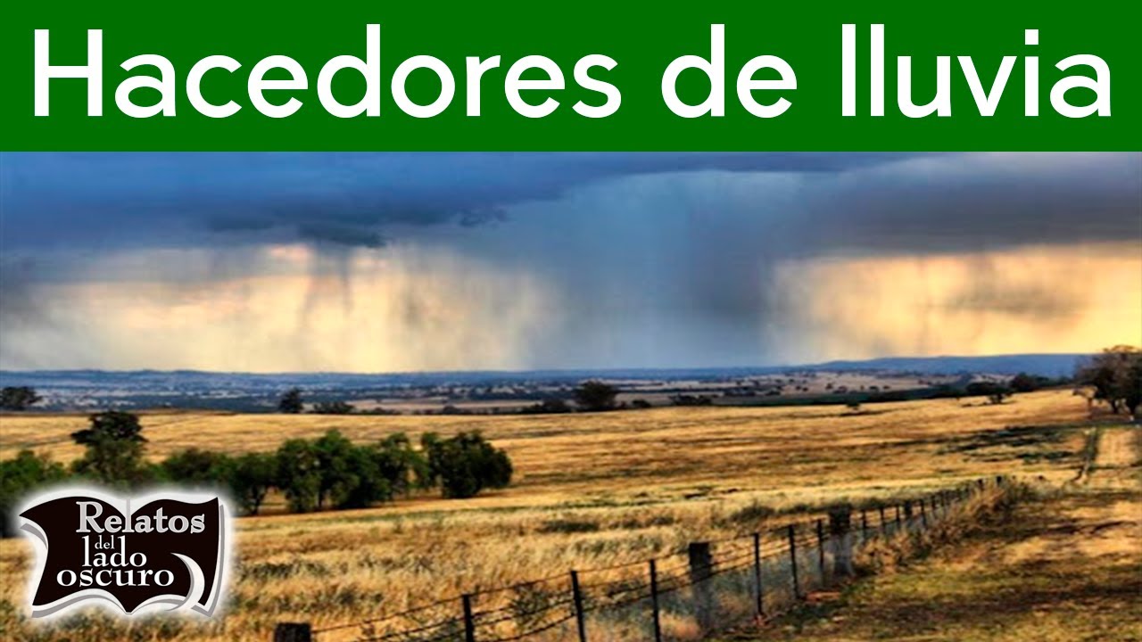 Hacedores de lluvia | Relatos del lado oscuro