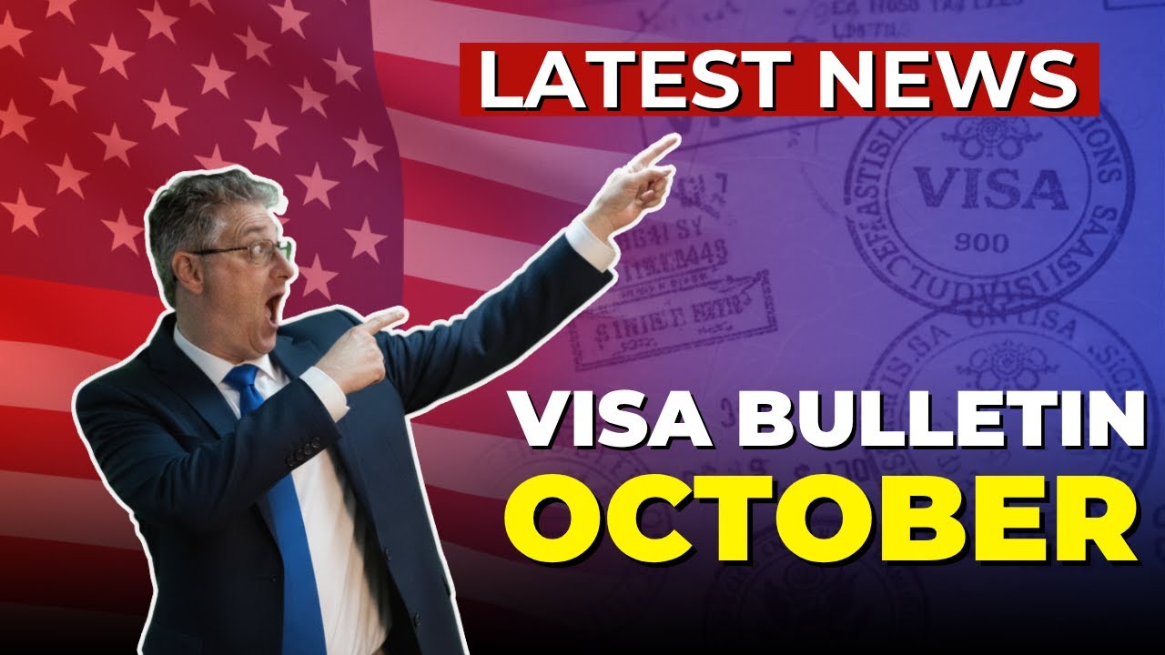 NEW VISA BULLETIN RELEASED! | OCTOBER 2025 BRINGS MAJOR CHANGES