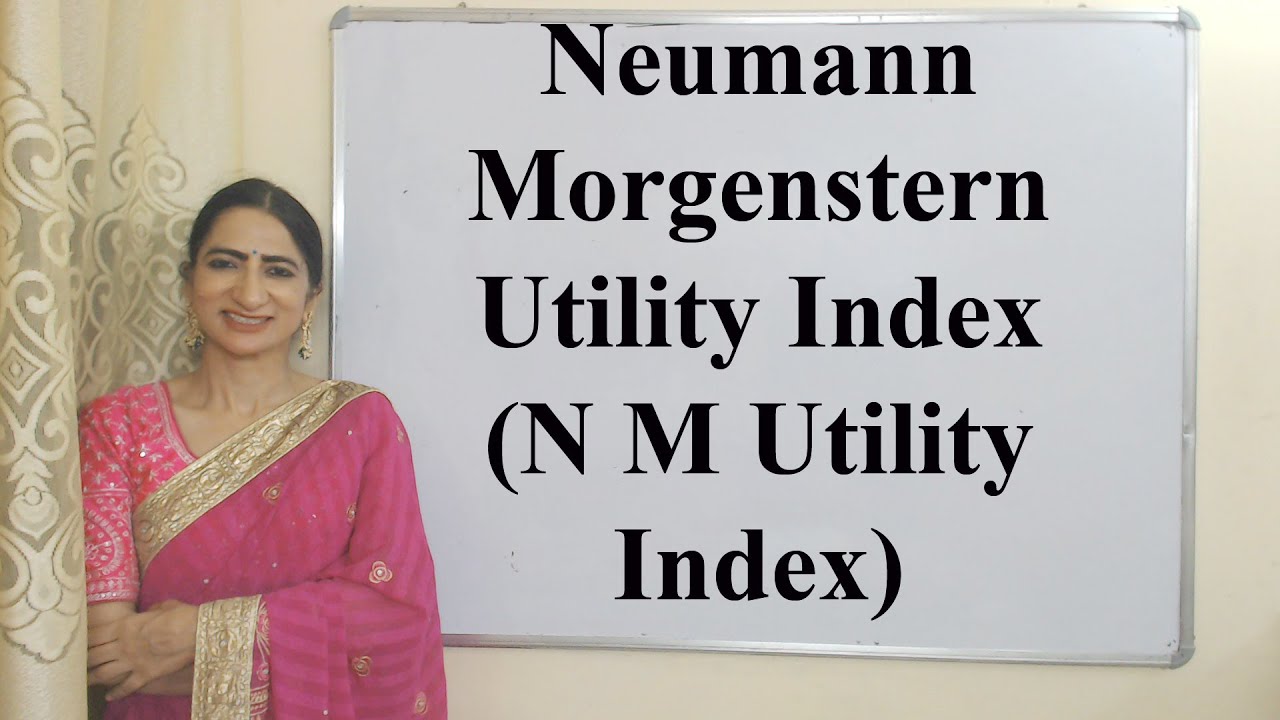 Neumann Morgenstern Utility Index (N M Utility Index)