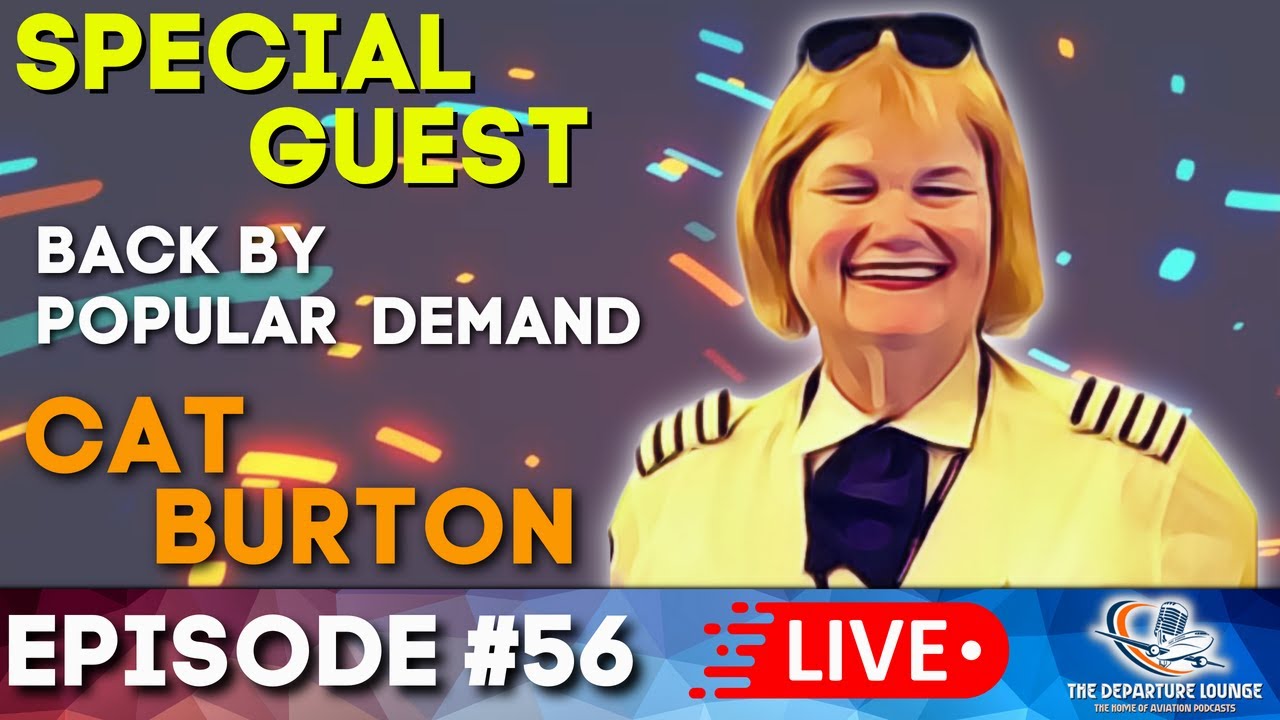 THE DEPARTURE LOUNGE PODCAST! EPISODE #56: THE RETURN OF CAPTAIN CAT BURTON!