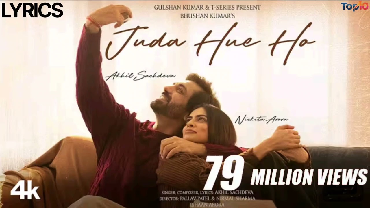 NEW SOFT HEART TOUCHING SONGS | JUDA HUE HO | Akhil Sachdeva | NickitaArora @Top10MusicStudio 2025