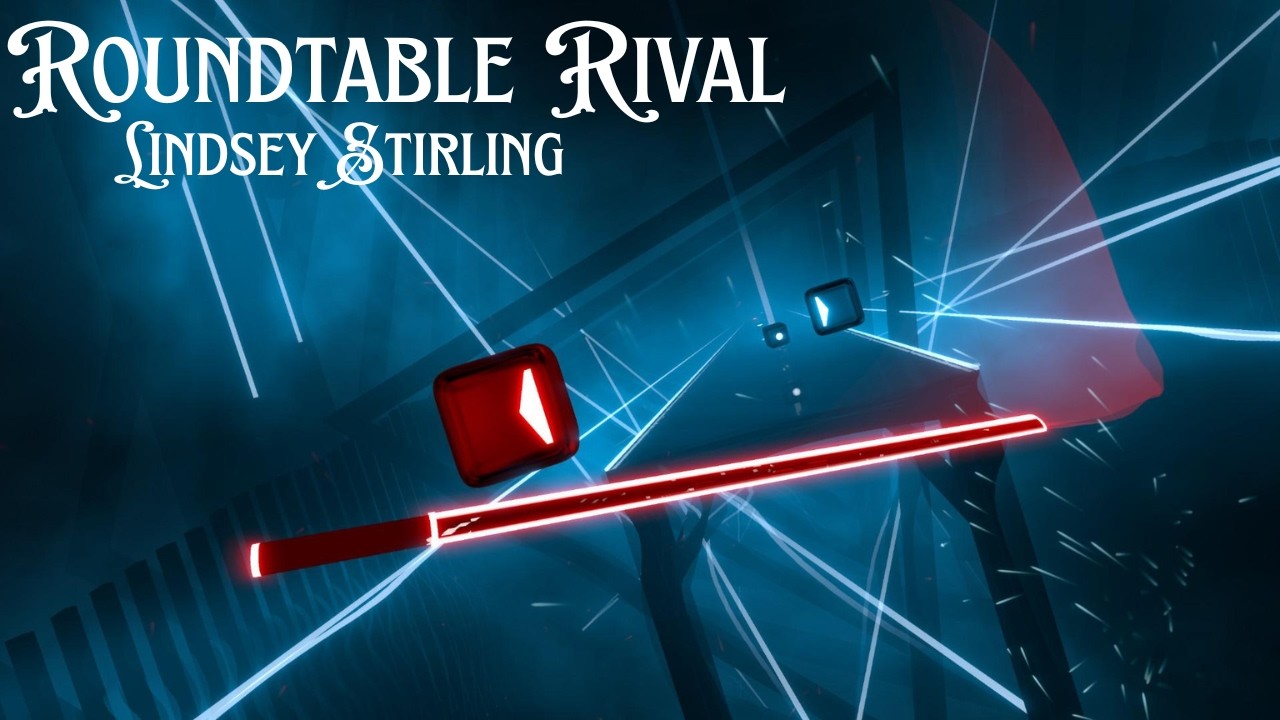 Beat Saber | Roundtable Rival (Lindsey Stirling) | Expert +