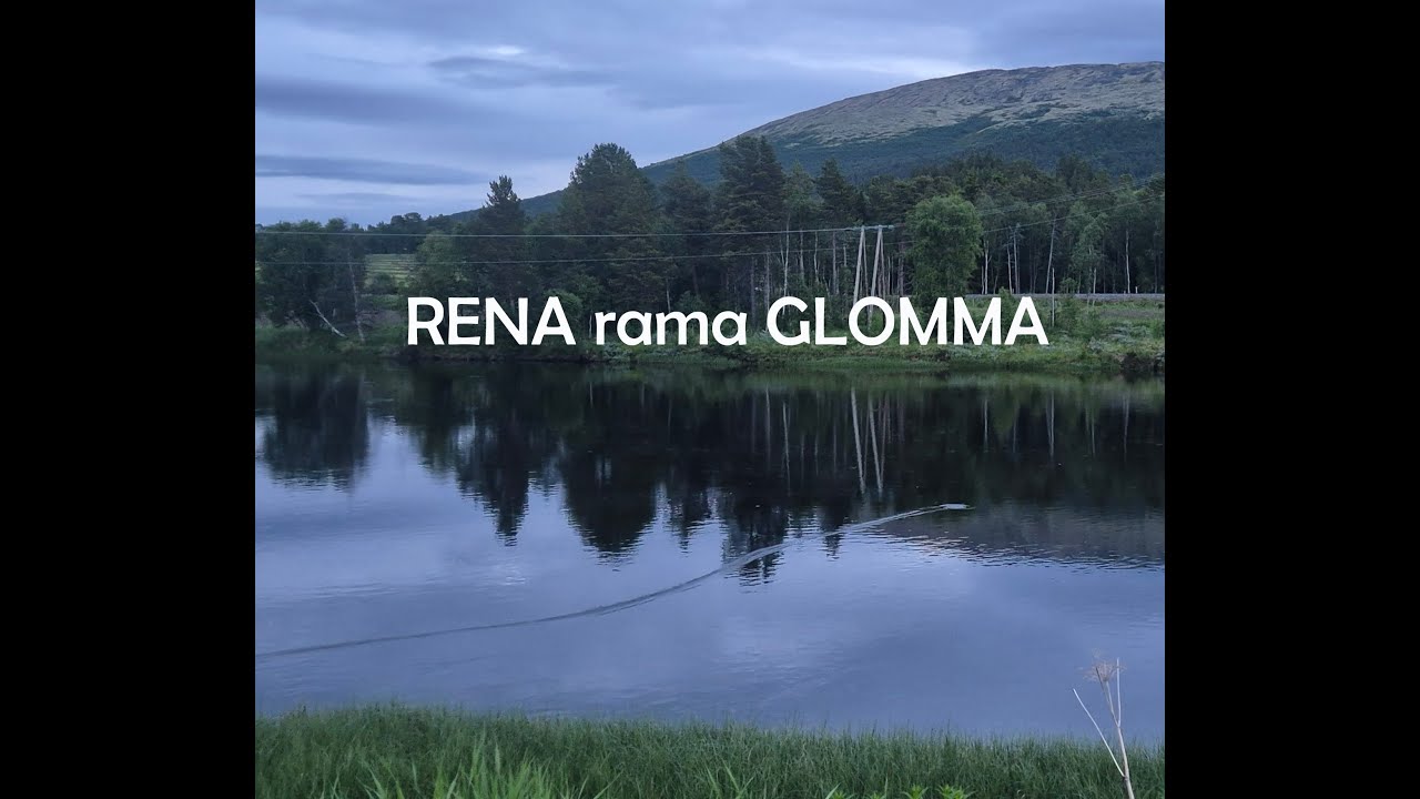 Rena rama Glomma - Anglers fiskar nyss nämnda älvar sommaren 2025