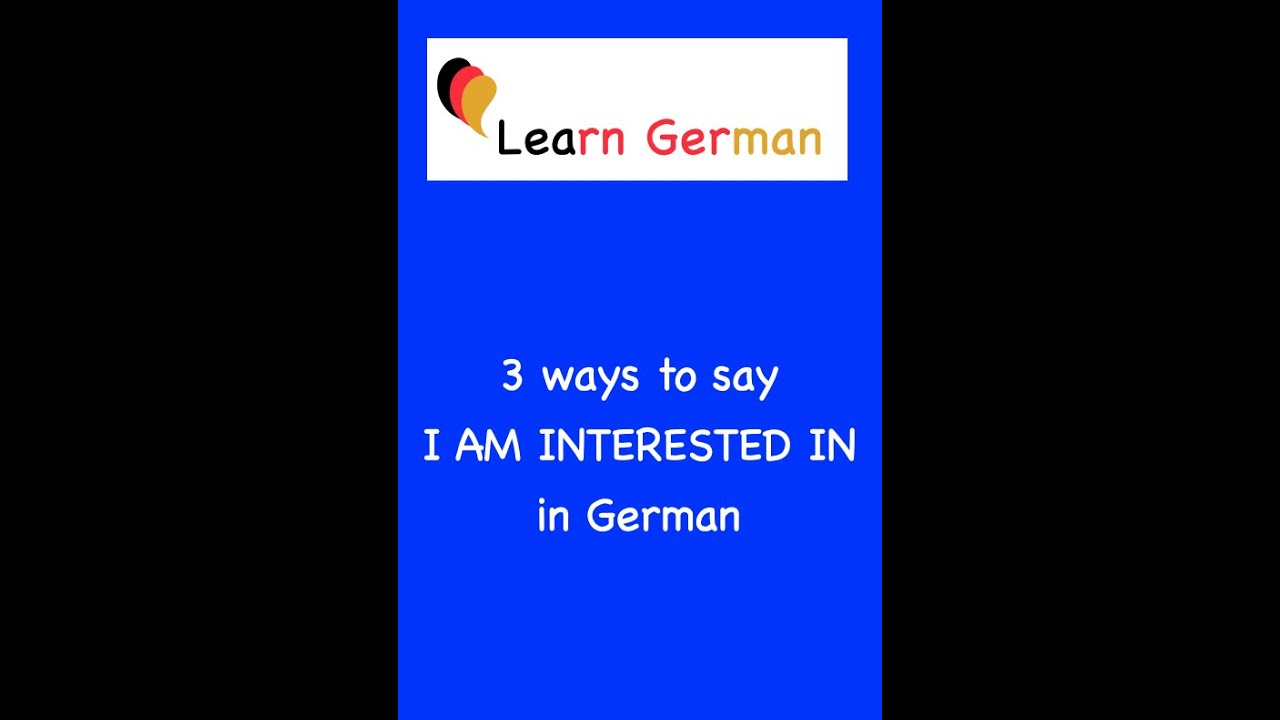 3 ways to say &bdquo;I am interested in&ldquo; in German | LearnGerman | #Shorts
