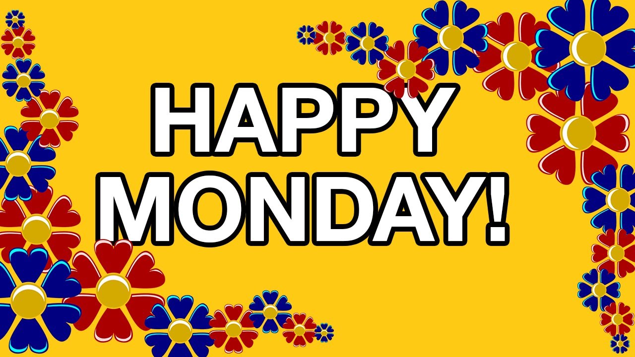 HAPPY MONDAY! Free online Greeting Cards