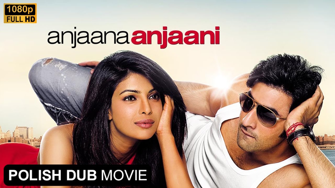 Anjaana Anjaani|  Full HD Movie | Polish Dubbed | Ranbir Kapoor, Priyanka Chopra