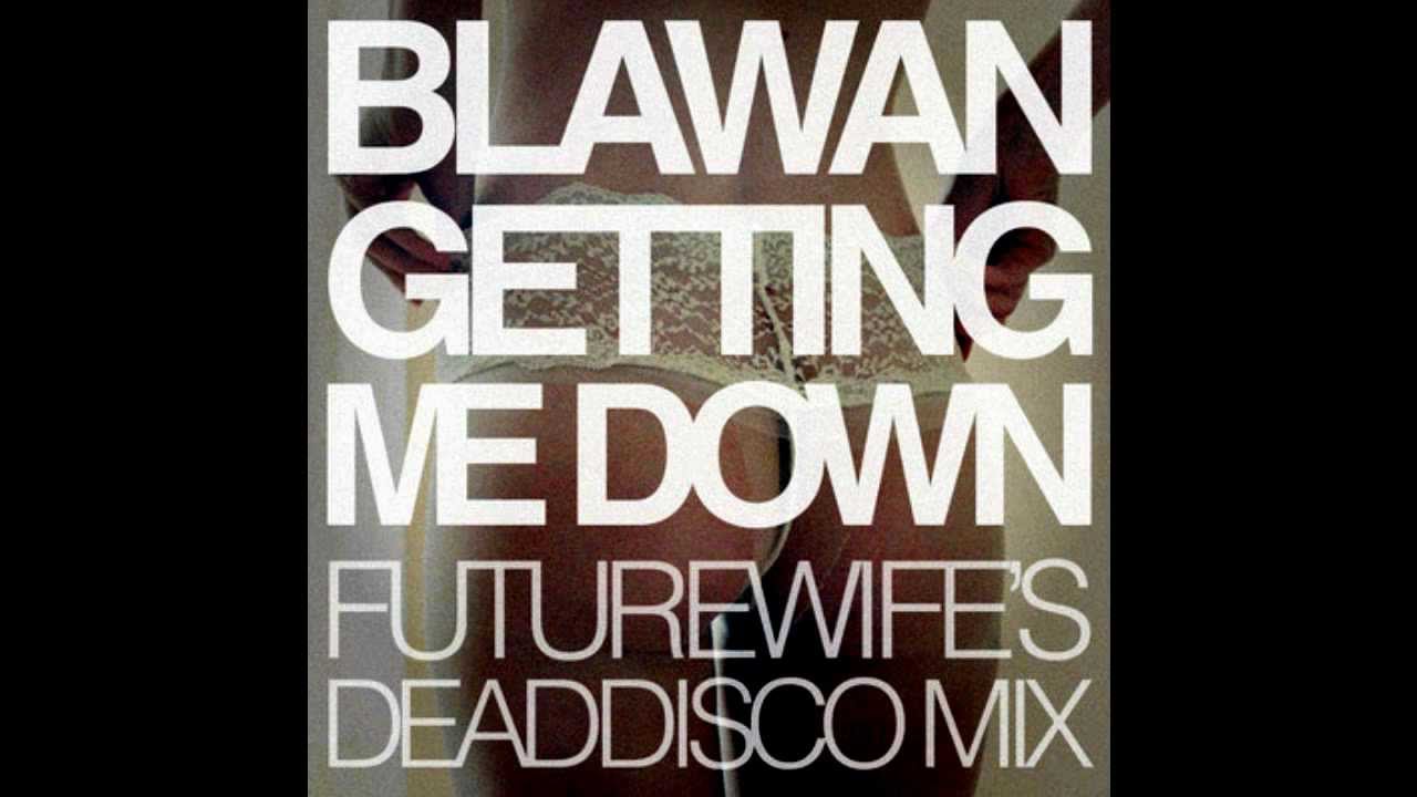 Blawan - Getting Me Down (Futurewife's Extended Deaddisco Mix)