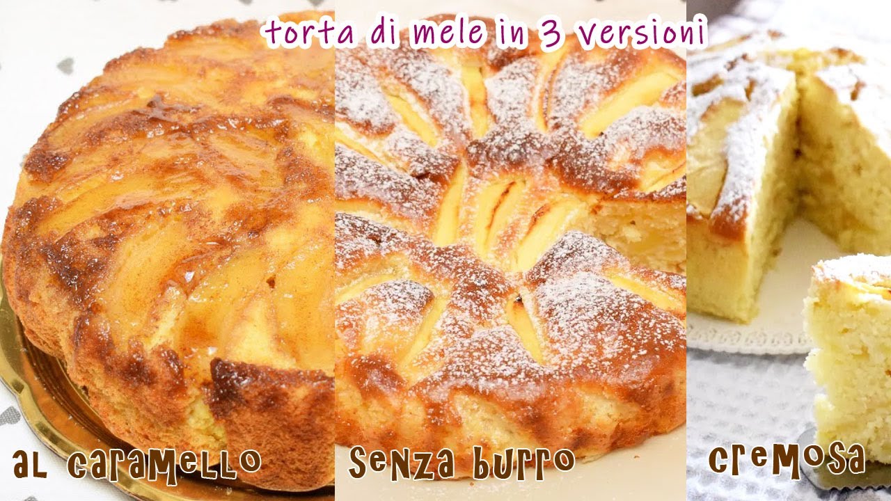 Torta di Mele: 3 Ricette Gustose - Rovesciata al Caramello, Cremosa, Senza Burro - Video Tutorial