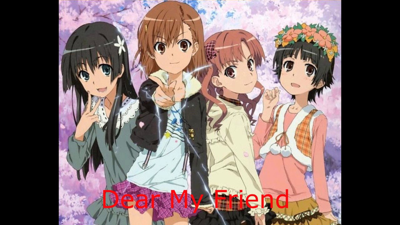 Dear My Friend Nightcore - A certain scientific railgun ED 1