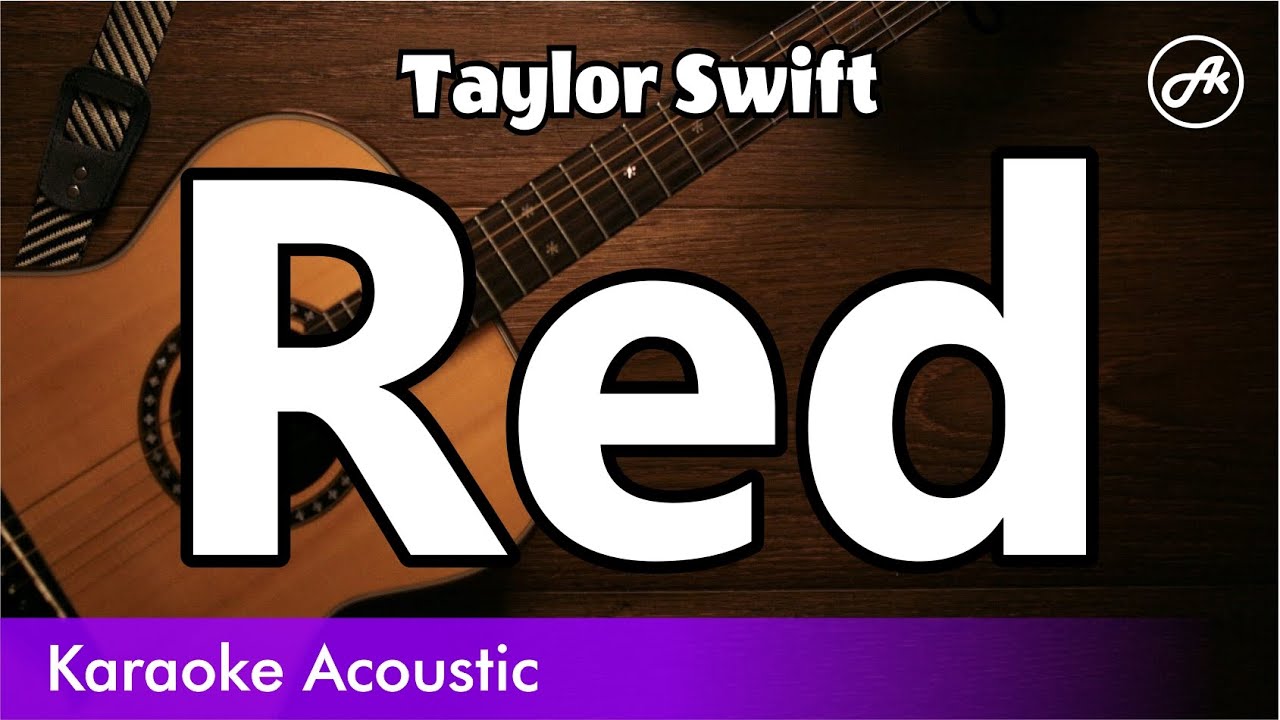 Taylor Swift - Red (SLOW karaoke acoustic)