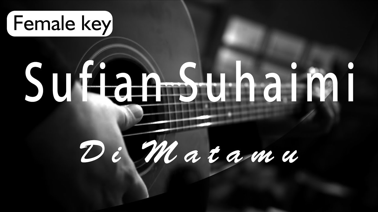 Sufian Suhaimi - Di Matamu female key ( Acoustic Karaoke / Cover / Instrumental )