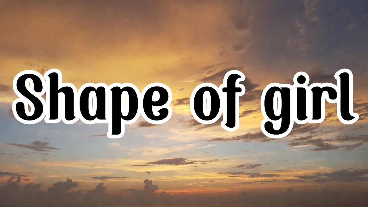 Shape of Girl (Lyrics) - Best song 2026