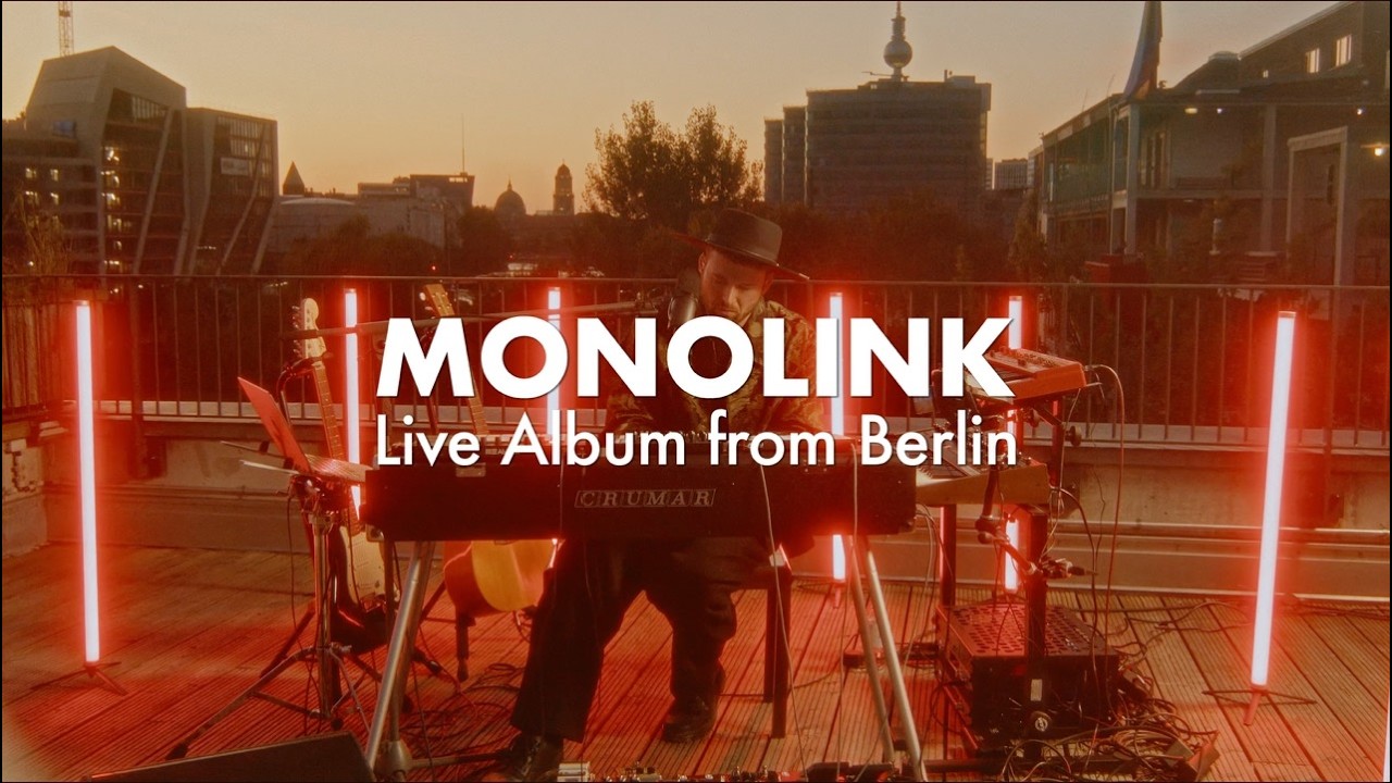 Monolink - ‘The Beauty Of It All’ Album - Live from Holzmarkt, Berlin