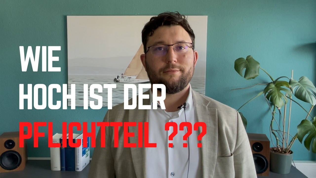 Wie hoch ist der Pflichtteil wirklich?