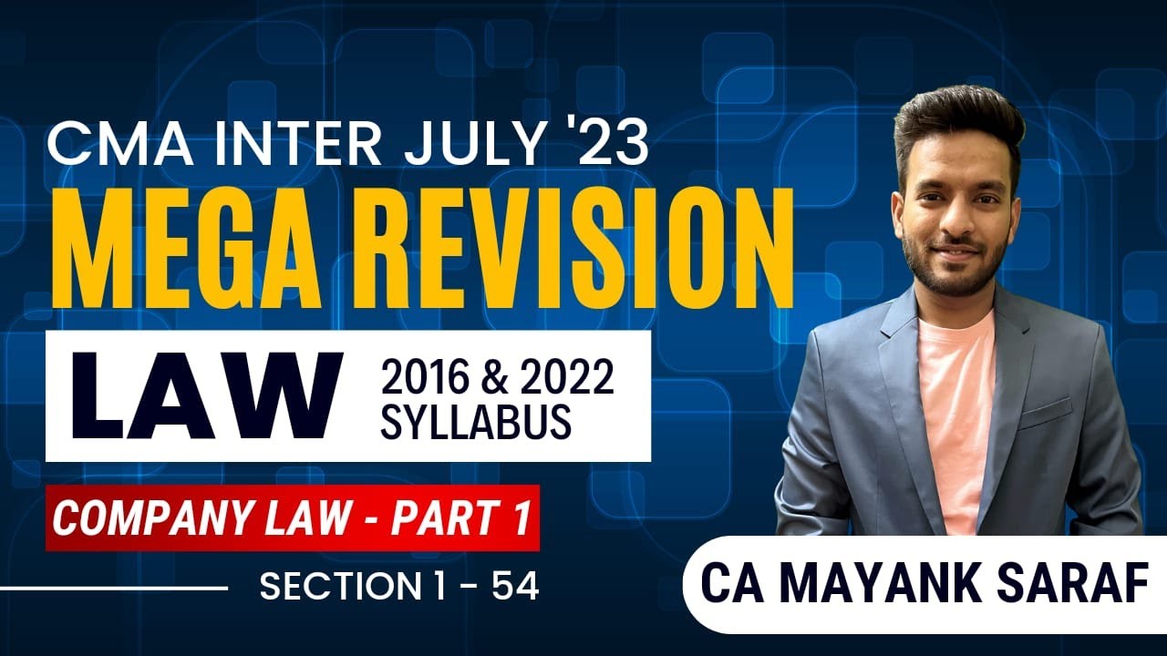 CMA Inter | July 23 | LAW - Company Law Part 1 (1 - 54) | Mega Revision | Mayank Saraf